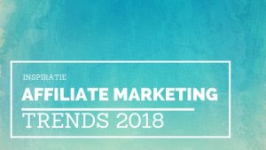 Lees meer over het artikel Affiliate Marketing trends 2018