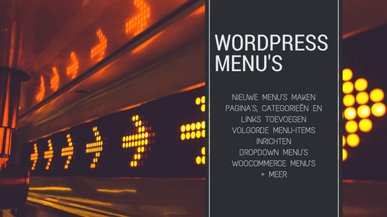 Je bekijkt nu Complete handleiding voor WordPress menu’s