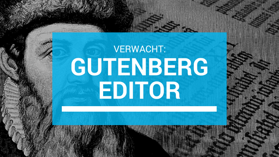Je bekijkt nu Gutenberg en WooCommerce… er gaat iets veranderen