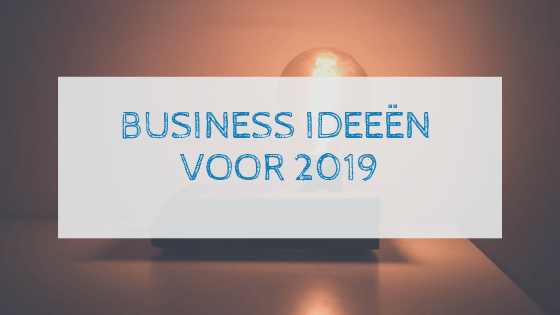 Je bekijkt nu 10+ Business ideeën voor 2019